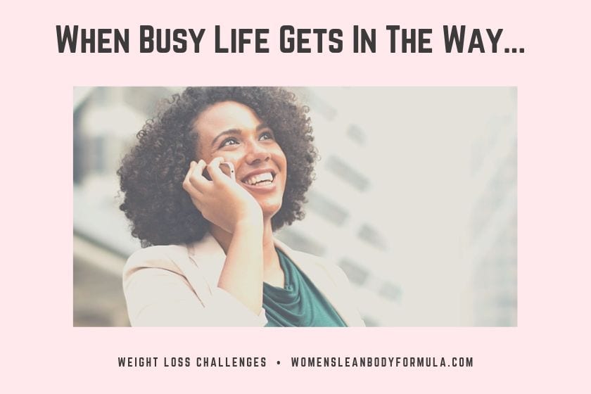 Losing Weight When Busy Life Gets In The Way