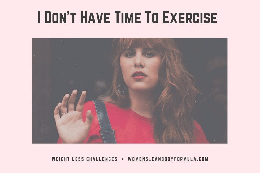 I Do Not Have Time To Exercise